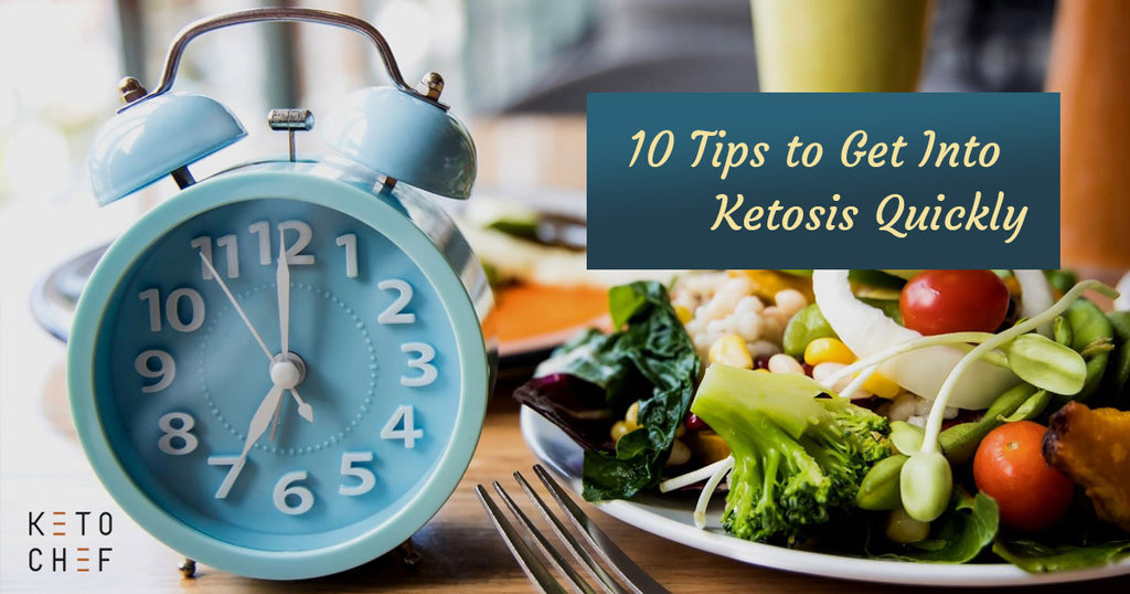 10 Effective Tips to Get Into Ketosis Quickly